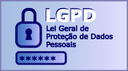 LGPD - Lei Geral de Proteção de Dados Pessoais