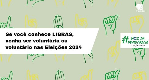 Eleições 2024: campanha do TRE-SP busca voluntárias e voluntários de Libras