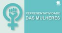 Símbolo das mulheres com um punho erguido dentro e o texto "Representatividade das mulheres"